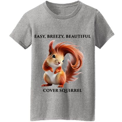 Picture of Easy Breezy Beautiful Cover Squirrel T-Shirt