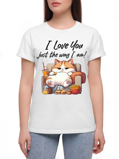 Picture of "I Love You Just the Way I Am T-Shirt