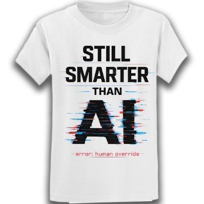 Picture of Still Smarter Than AI – Error: Human Override T-Shirt - All Colors